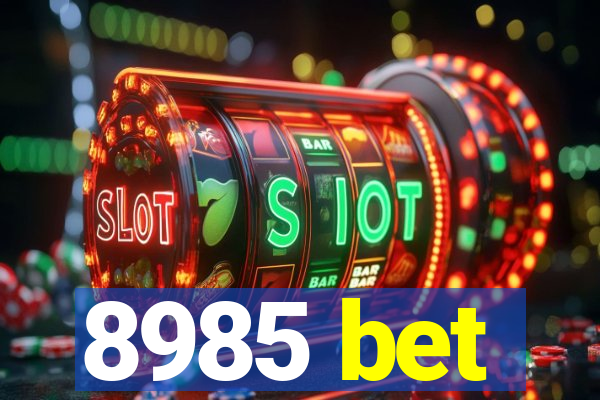 8985 bet